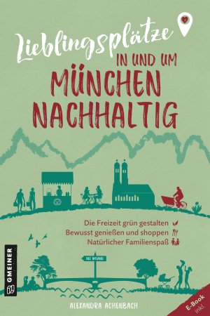 Buchcover Lieblingsplätze in und um München - nachhaltig